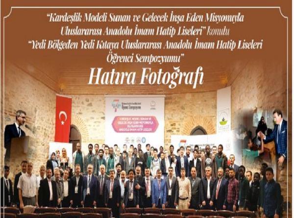 7 Bölgeden 7 Kıtaya Uluslararası Anadolu İmam Hatip Liseleri Öğrenci Sempozyumu 19-21 Nisan 2018 tarihleri arasında Bursada gerçekleştirildi